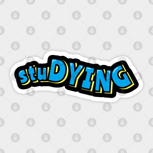 stuDYING Sticker by ardp13